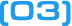 03