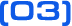 03