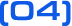 04